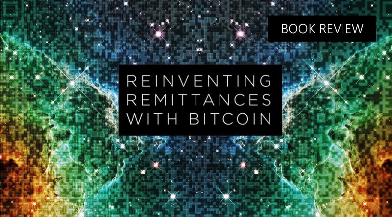 Book Review: Reinventing Remittances with Bitcoin 1