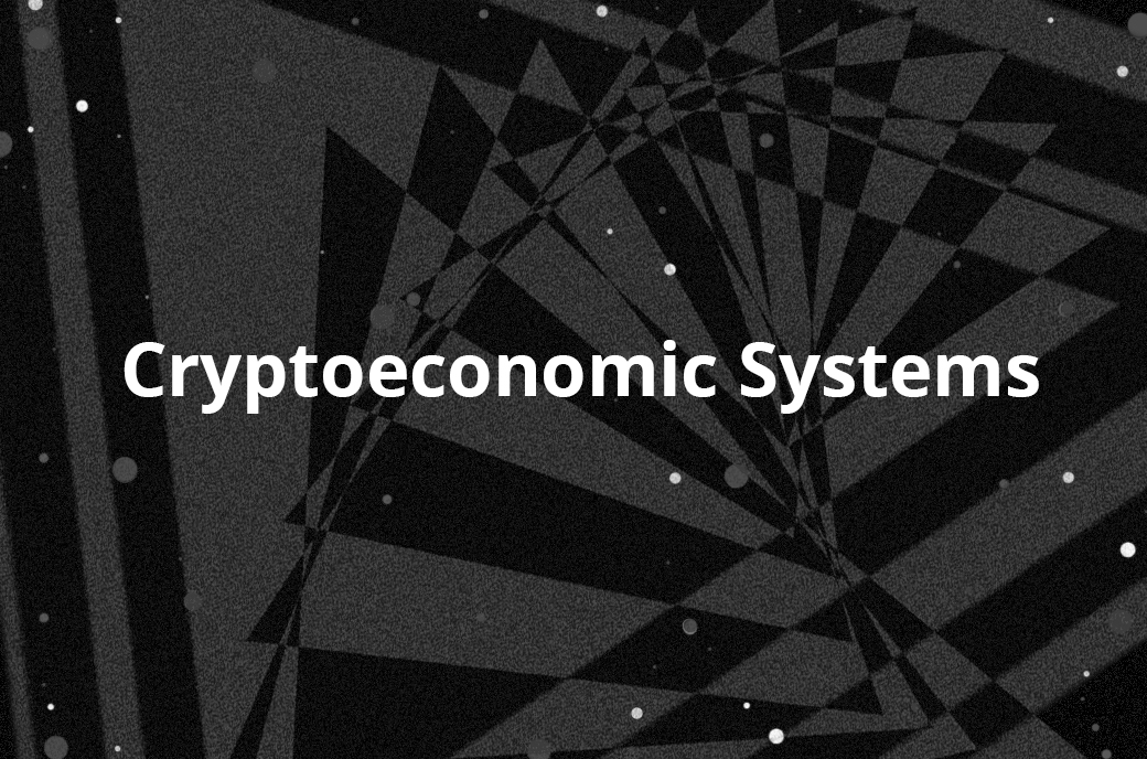 Cryptoeconomic Systems Launched as Open-Source Journal and Conference 1
