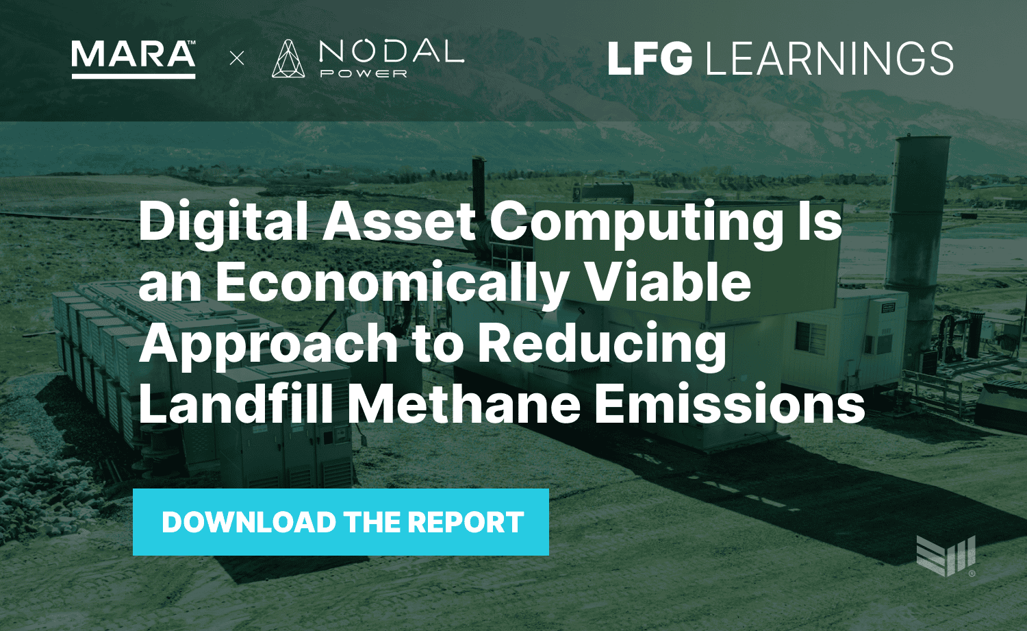 LFG Learnings Report: Digital Asset Computing Is an Economically Viable Approach to Reducing Landfill Methane Emissions 1
