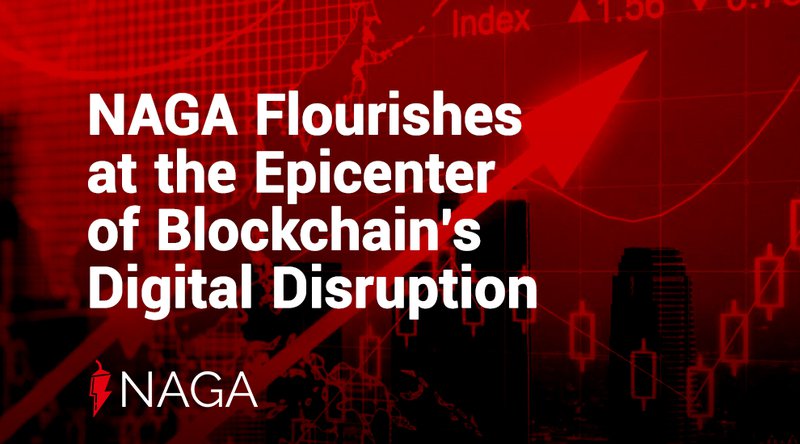 NAGA Flourishes at the Epicenter of Blockchain’s Digital Disruption 1