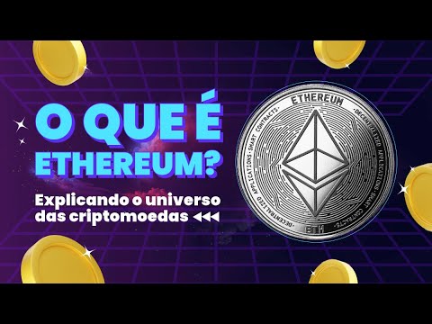 O que é Ethereum? | Explicando o universo das criptomoedas 💰