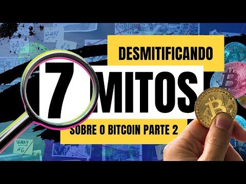 ► Desmitificando mitos sobre o Bitcoin (parte 2) | Explicando o universo das criptomoedas💰