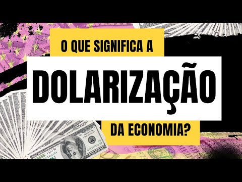 ► O que significa a dolarização da economia?