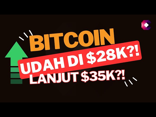 BITCOIN UDAH NAIK KE $28K? LANJUT $35K?
