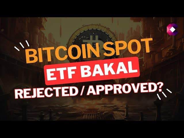 BITCOIN SPOT ETF DITOLAK / DISETUJUI?!