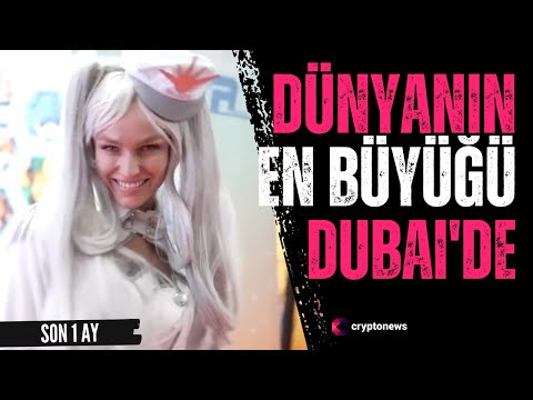 Dünyanın en büyük kripto etkinliği Dubai’de düzenleniyor
