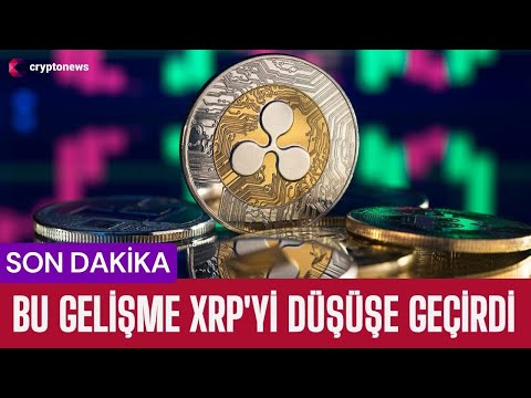 Ripple Davası’ndaki Son Gelişme XRP’yi Düşüşe Geçirdi!