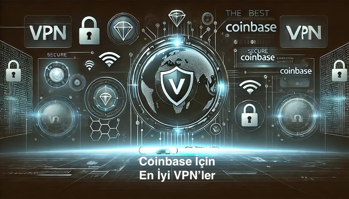 Coinbase İ&ccedil;in En İyi VPN'ler - 2026&rsquo;&uuml;n 5 Platformu