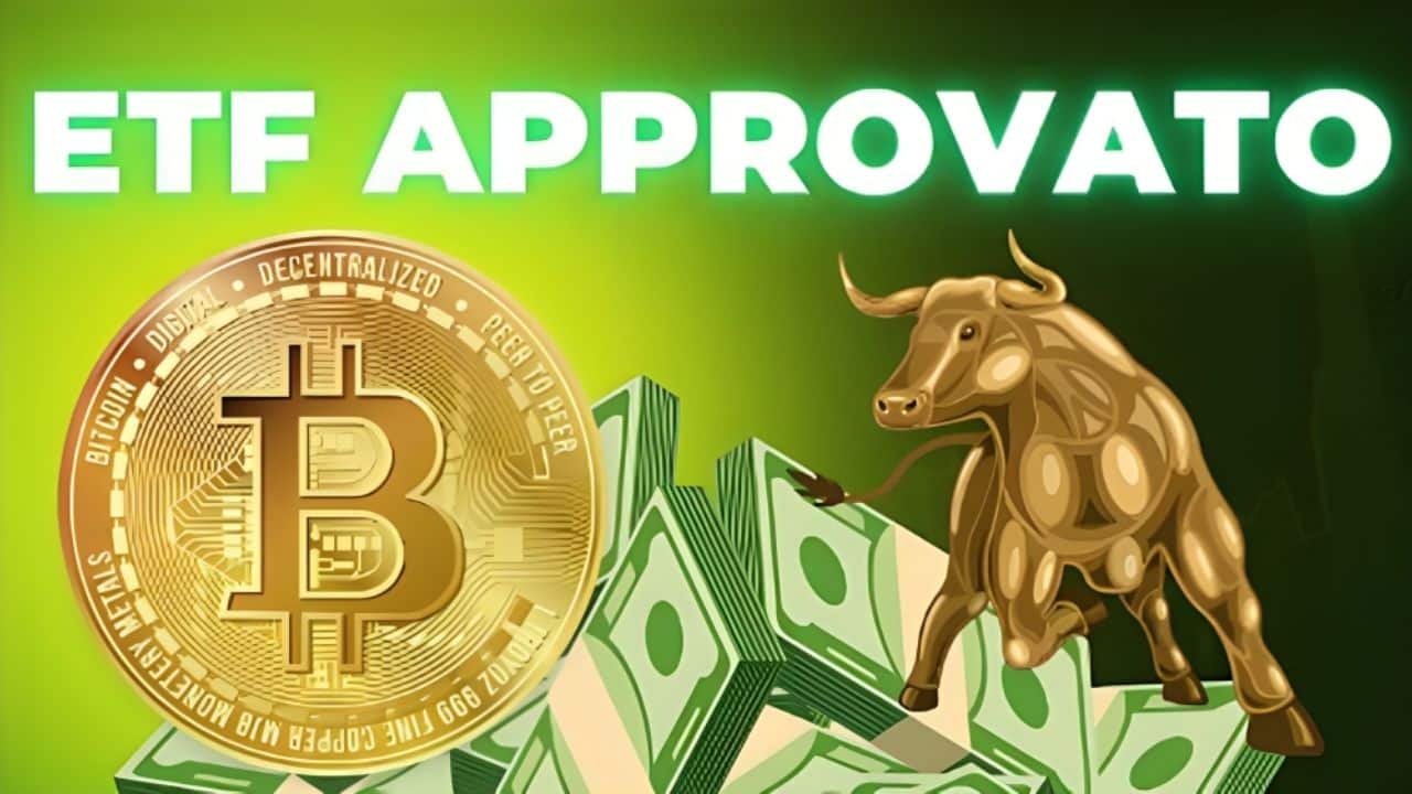 BITCOIN ETF Approvato: Ora Cambia TUTTO