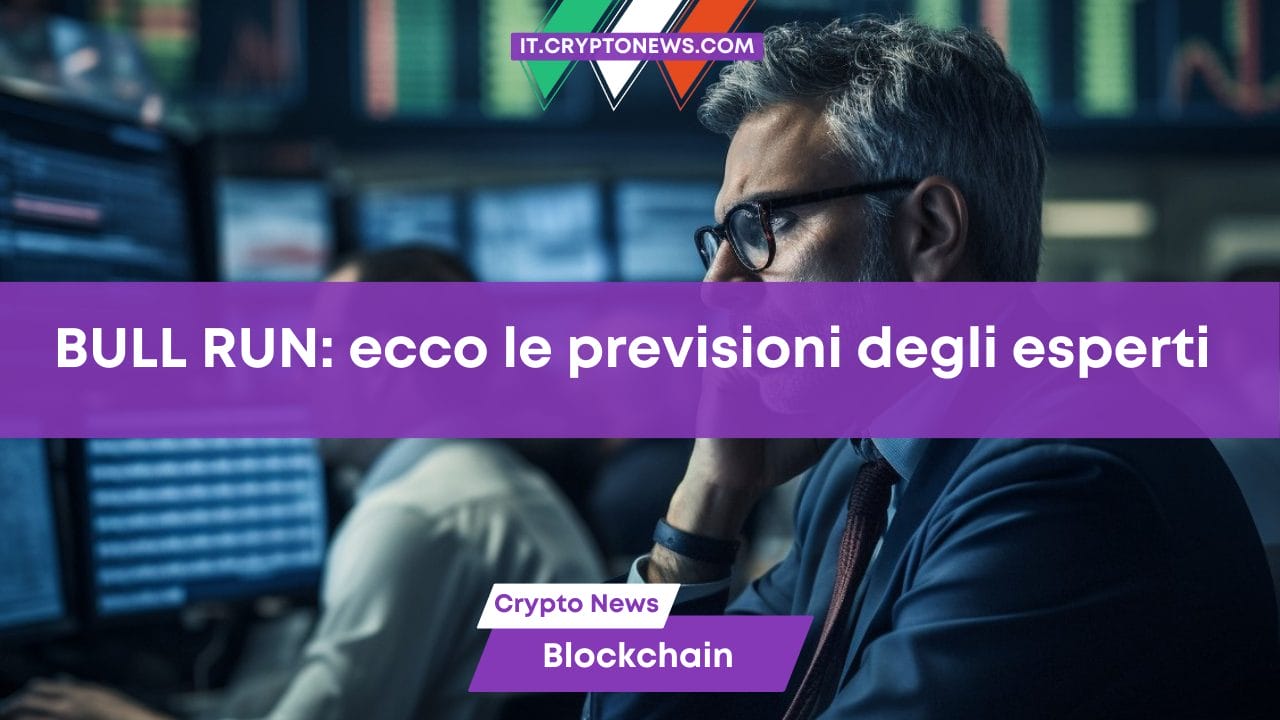 BULL RUN: ecco le previsioni degli esperti