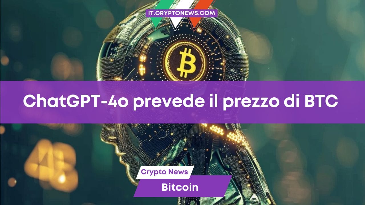 ChatGPT-4o prevede il prezzo di BTC