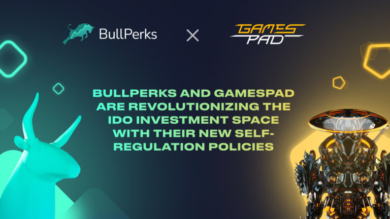 BullPerks and GamesPad Are Revolutionizing The IDO Investment Space With Their New Self-Regulation Policies