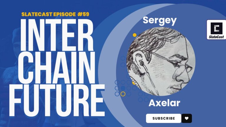 Standardizing interchain with Axelar’s Virtual Machine – SlateCast #59