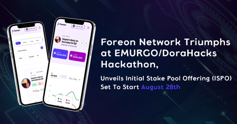 Foreon Network Triumphs at EMURGO/DoraHacks Hackathon, Unveils Initial Stake Pool Offering (ISPO) Set To Start August 28th