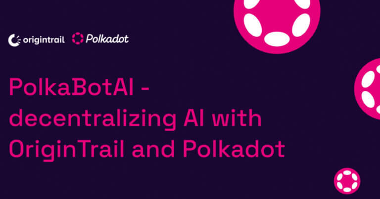 PolkaBotAI – decentralizing AI with OriginTrail and Polkadot