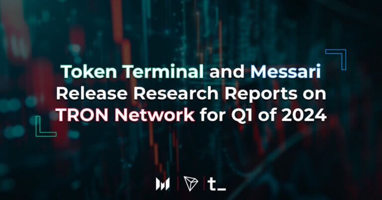 Token Terminal and Messari Release Research Reports on TRON Network For Q1 of 2024