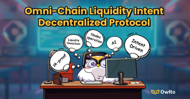 Owlto Finance Introduces Omni-Chain Liquidity Solution for Secure and Efficient Cross-Chain Trading