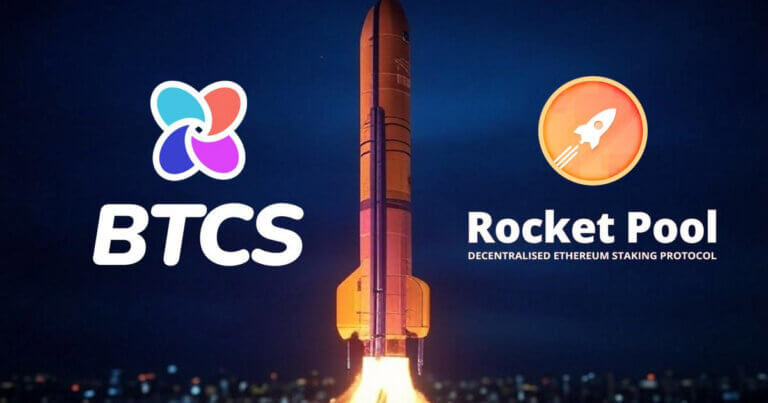 BTCS Utilizes Rocket Pool to Expand Validators and Enhance Margins