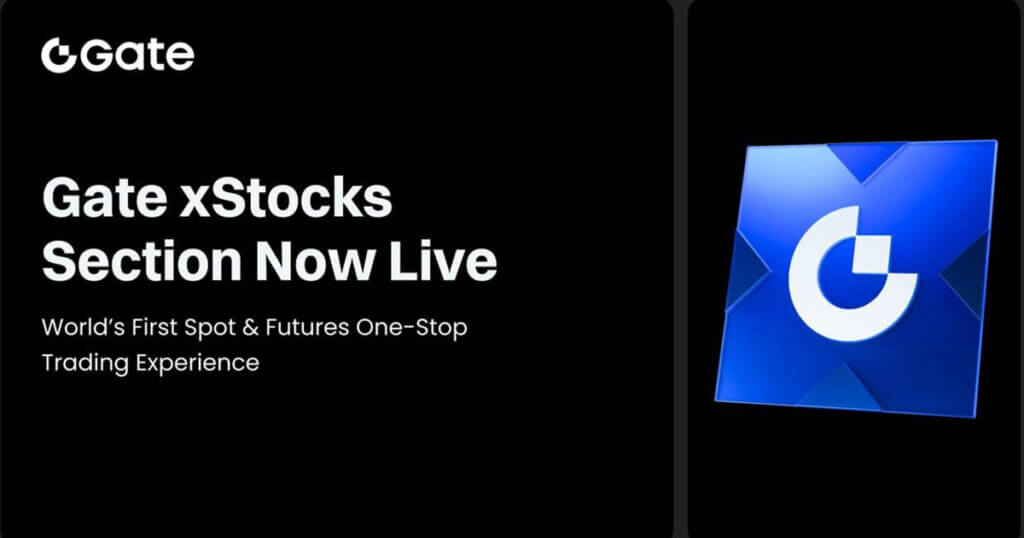 Gate Launches xStocks Trading Section, Bridging Crypto Finance and Global Capital Markets