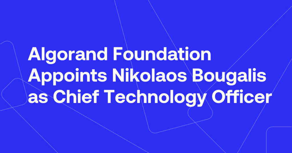 Algorand Foundation Appoints Nikolaos Bougalis as Chief Technology Officer