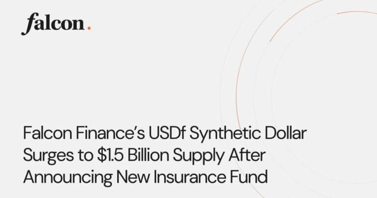 Falcon Finance’s USDf Synthetic Dollar Surges to $1.5 Billion Supply After Announcing New Insurance Fund