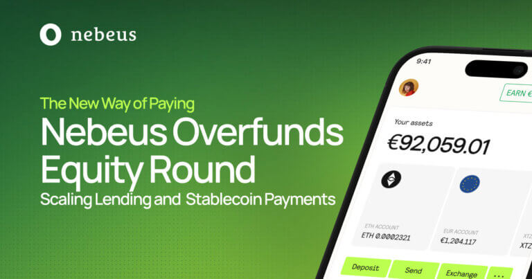 Nebeus Overfunds Equity Crowdfunding Campaign with €3.6M Raised, Reflecting Growing Demand for Regulated Crypto–Finance Solutions