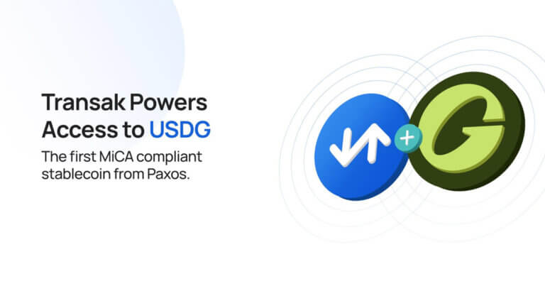 Transak Powers Access to USDG, the First MiCA-Compliant Stablecoin from Paxos