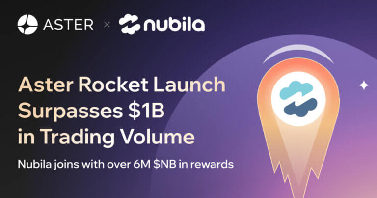 Aster’s Rocket Launch Surpasses $1B in Trading Volume, as Nubila Joins with Over 6 Million $NB in Rewards