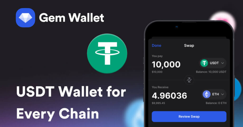 Gem Wallet Adds Cross-Chain USDT Support with Integrated Swaps, Bridges, and Scam Protection