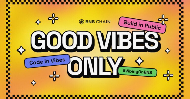 BNB Chain’s “Good Vibes Only” Hackathon Opens to Builders of All Skill Levels