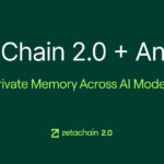 ZetaChain 2.0 Launches With Anuma, Bringing Private Memory and AI Interoperability to Creators