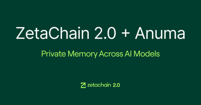 ZetaChain 2.0 Launches With Anuma, Bringing Private Memory and AI Interoperability to Creators