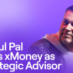 xMoney Appoints Raoul Pal as Strategic Advisor to Support the Next Phase of Global Payments