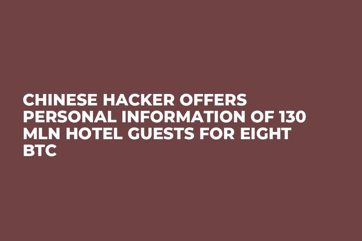 Chinese Hacker Offers Personal Information of 130 Mln Hotel Guests For Eight BTC  