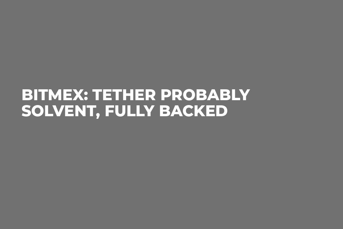 Bitmex: Tether Probably Solvent, Fully Backed