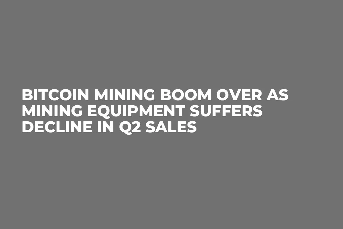 Bitcoin Mining Boom Over as Mining Equipment Suffers Decline in Q2 Sales 