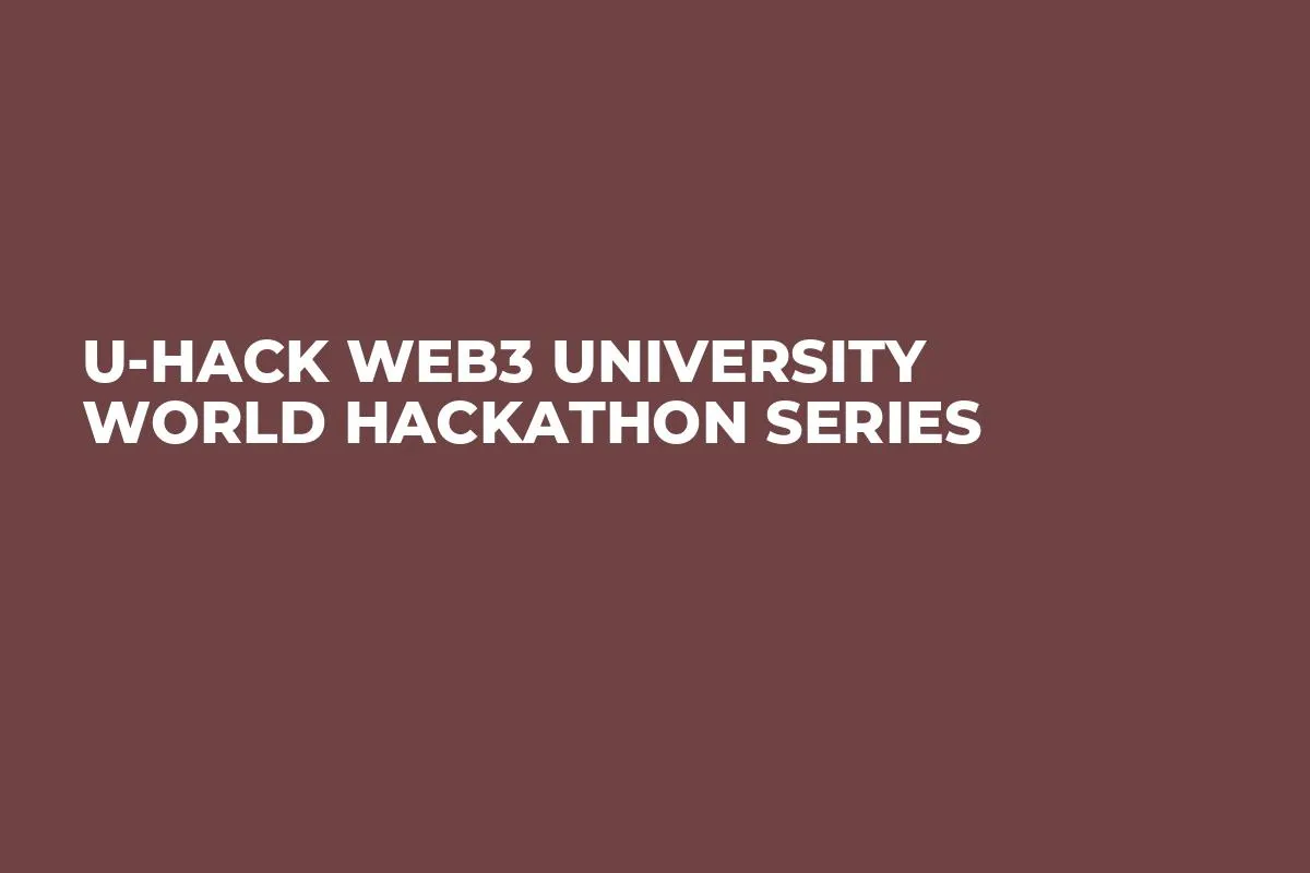 U-Hack WEB3 University World Hackathon Series
