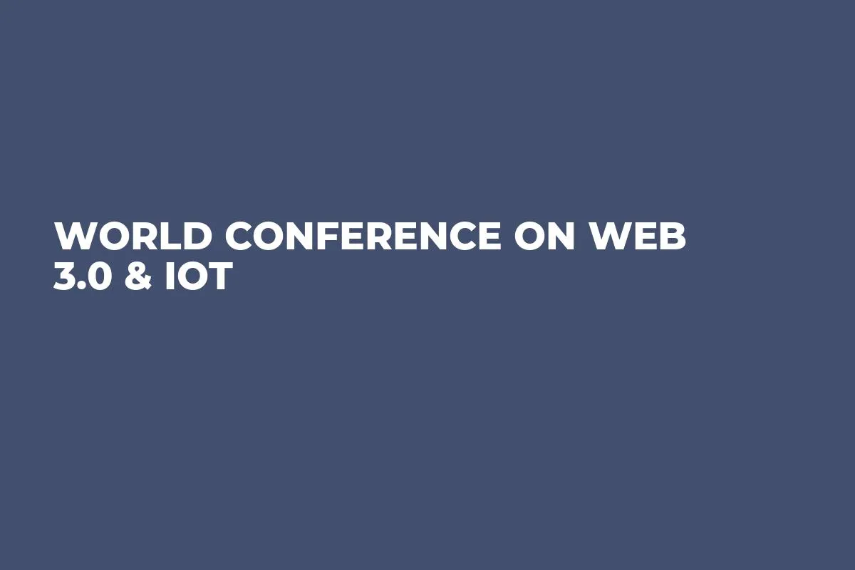 World Conference on Web 3.0 & IOT