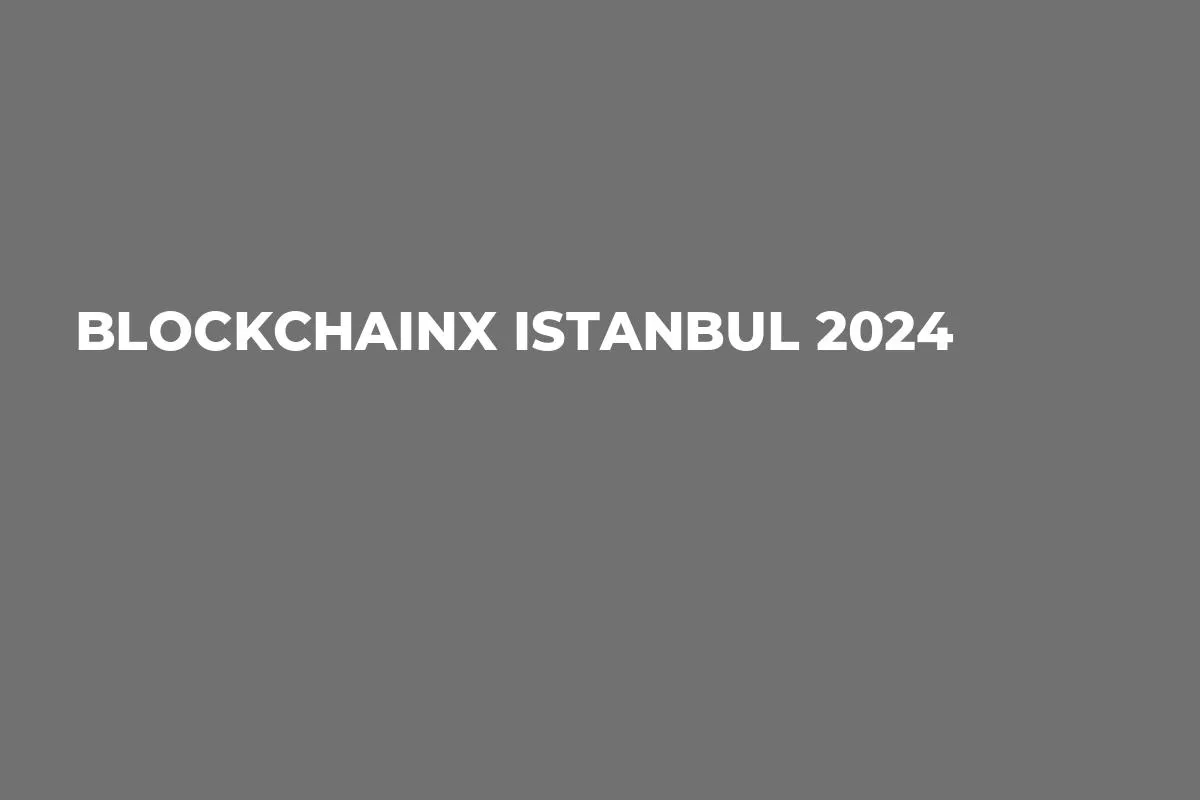 BlockchainX Istanbul 2024