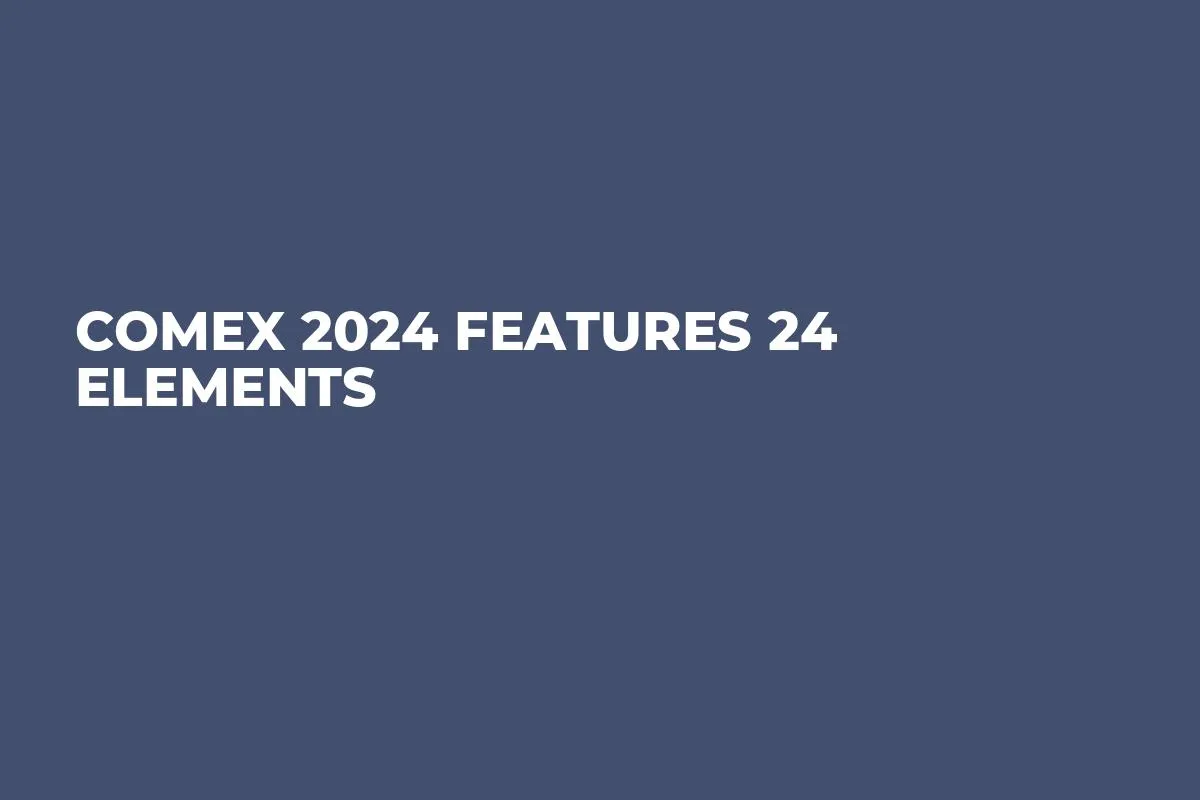 COMEX 2024 Features 24 Elements 