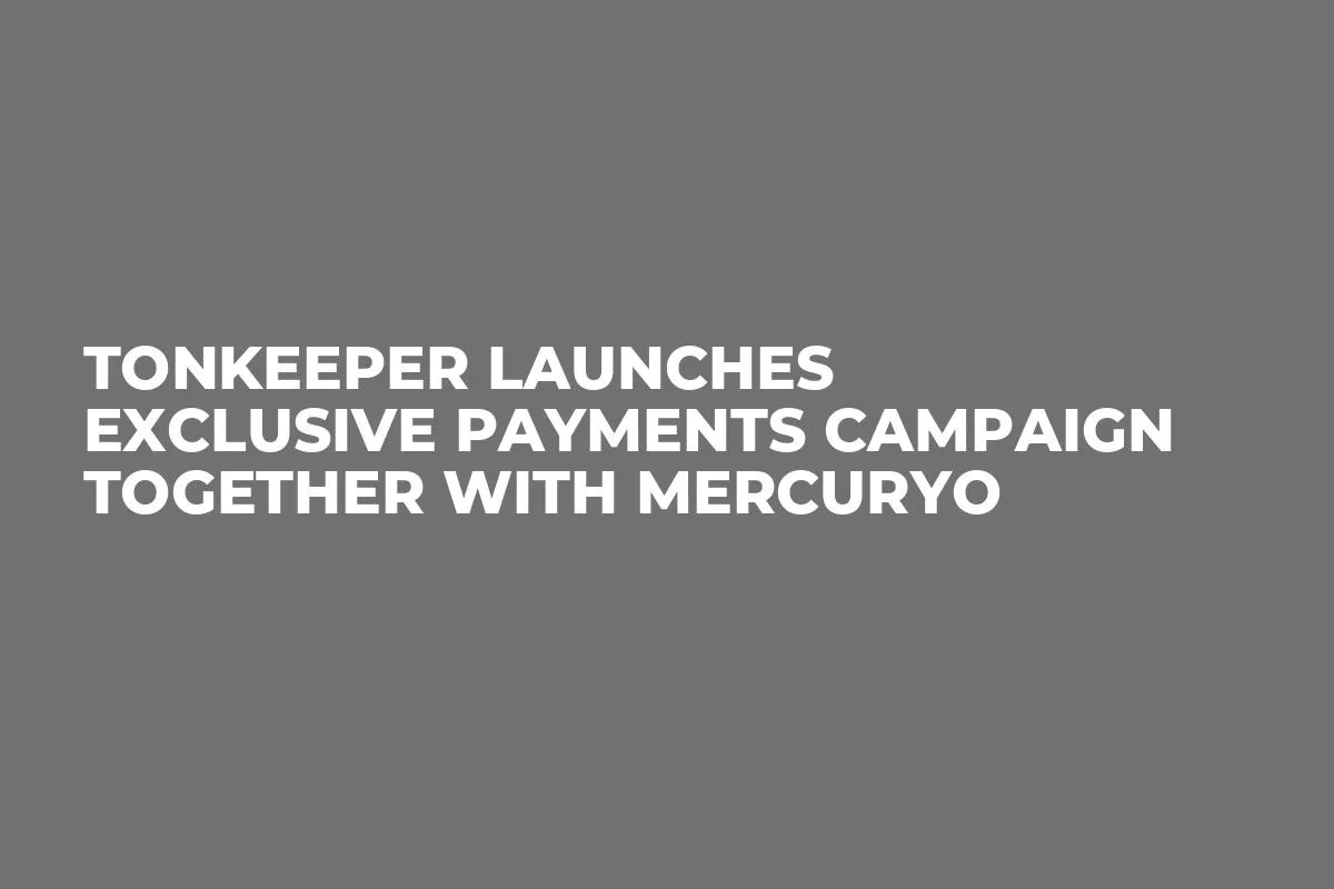 Tonkeeper Launches Exclusive Payments Campaign Together With Mercuryo
