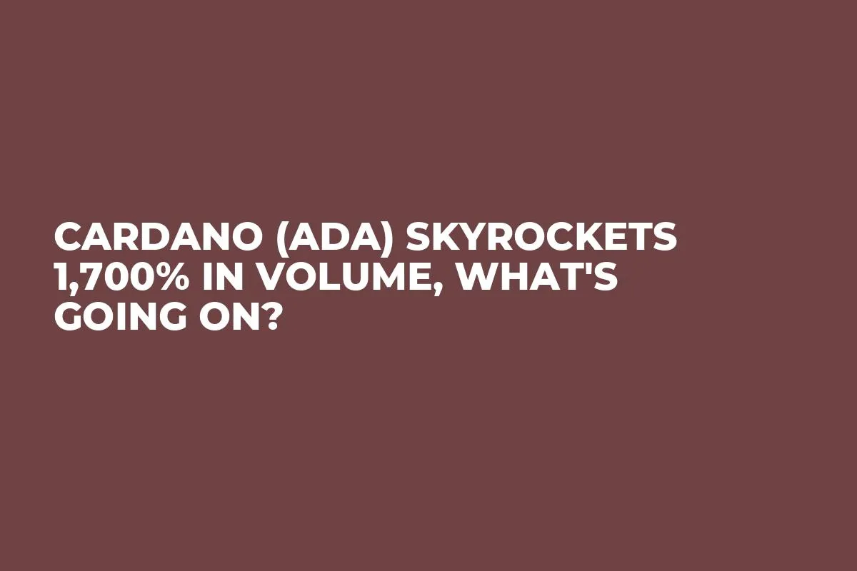 Cardano (ADA) Skyrockets 1,700% in Volume, What's Going On?
