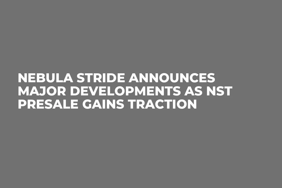Nebula Stride Announces Major Developments as NST Presale Gains Traction