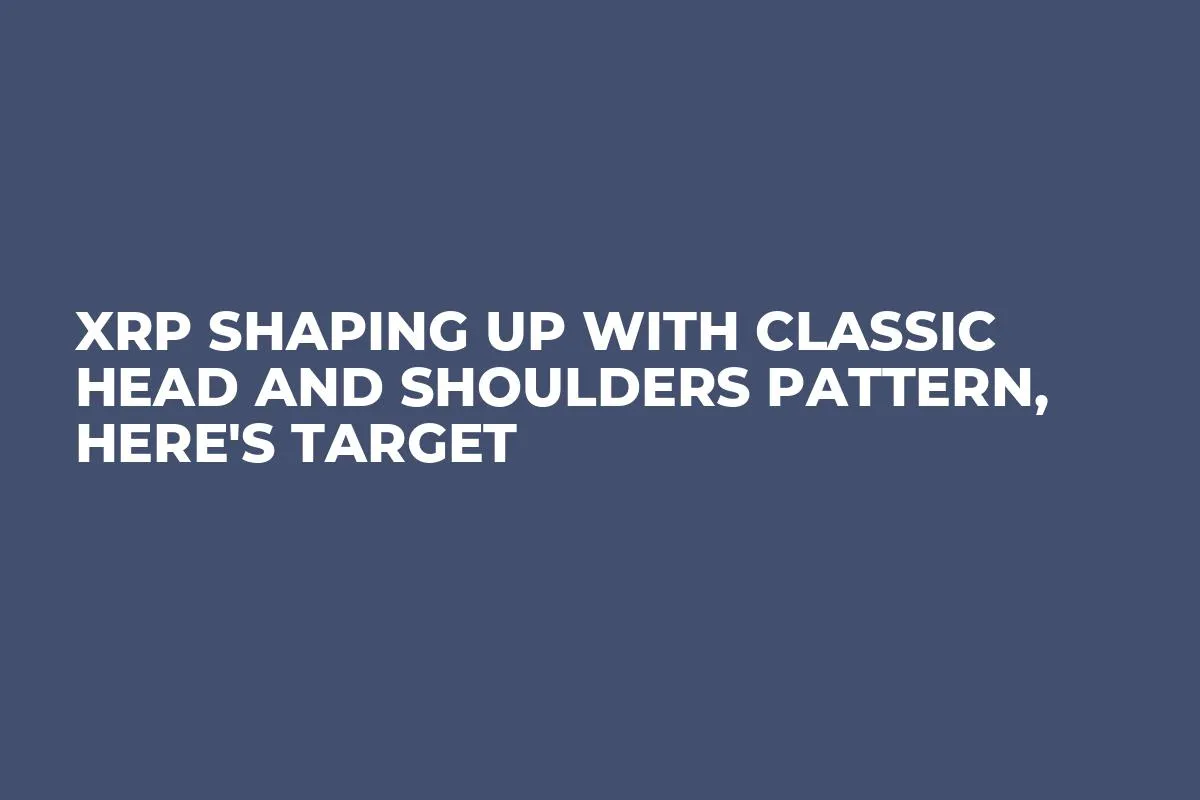XRP Shaping up With Classic Head and Shoulders Pattern, Here's Target