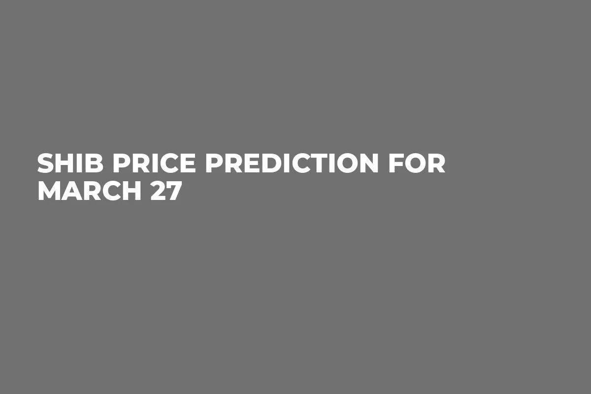 SHIB Price Prediction for March 27