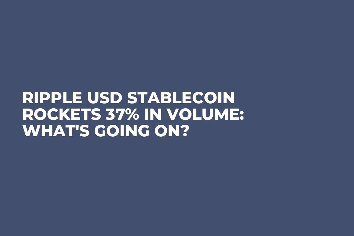 Ripple USD Stablecoin Rockets 37% in Volume: What's Going On?