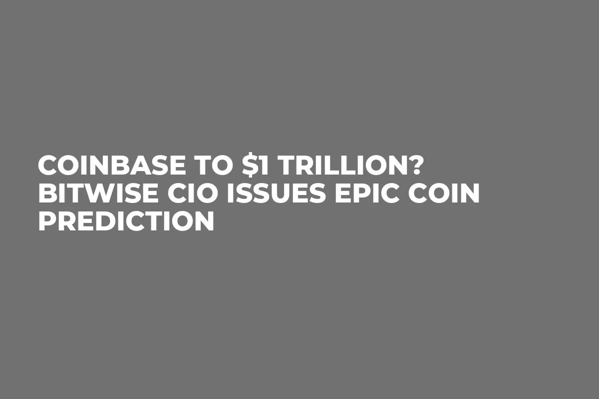 Coinbase to $1 Trillion? Bitwise CIO Issues Epic COIN Prediction