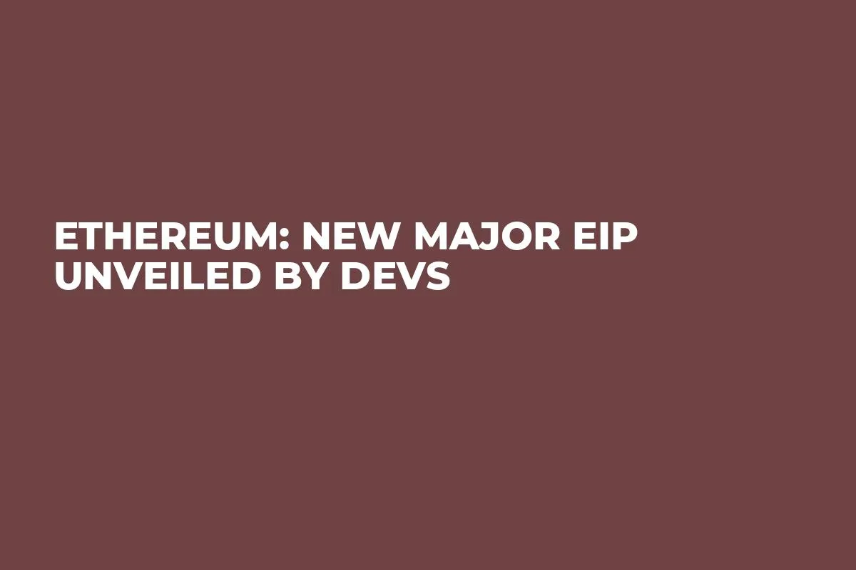 Ethereum: New Major EIP Unveiled by Devs