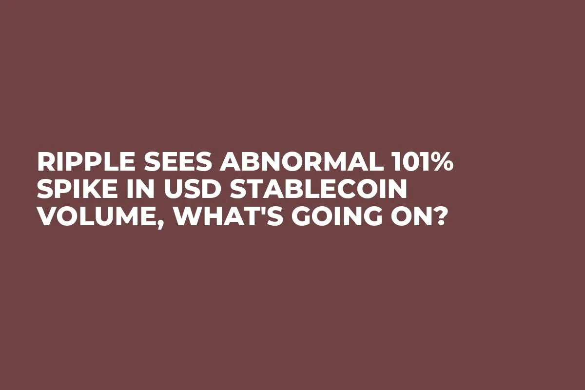 Ripple Sees Abnormal 101% Spike in USD Stablecoin Volume, What's Going On?