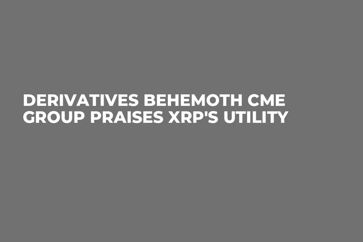 Derivatives Behemoth CME Group Praises XRP's Utility